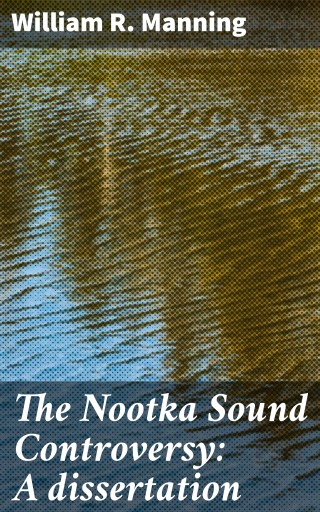 The Nootka Sound Controversy: A dissertation