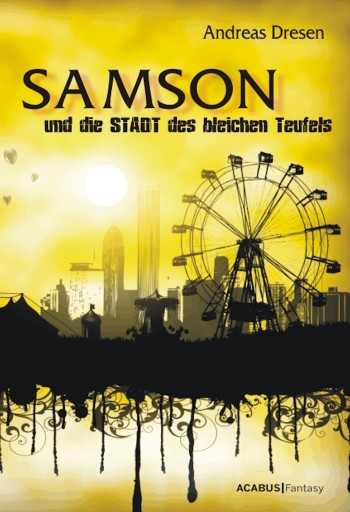Portada del libro «Samson und die STADT des bleichen Teufels», de Andreas Dresen