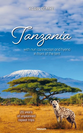 Portada del libro «Tanzania with nun connection and hyena in front of the tent», de Karin Dümke