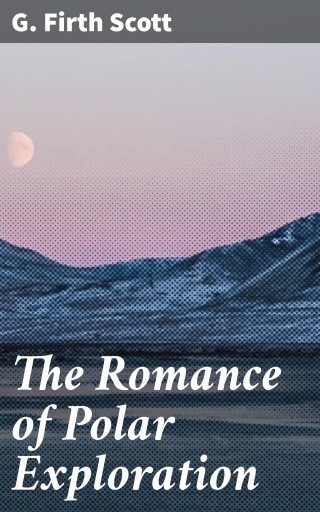The Romance of Polar Exploration