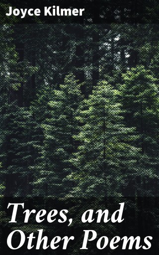 Trees, and Other Poems