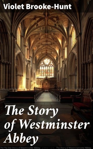 The Story of Westminster Abbey
