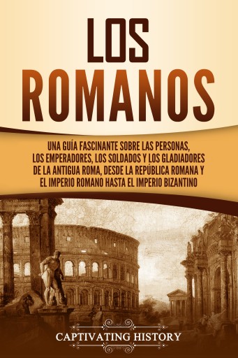 Portada del libro «Los romanos», de Captivating History
