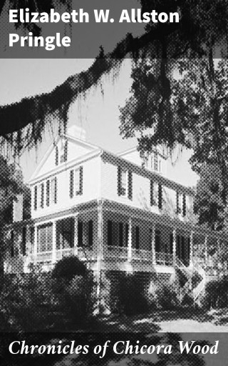 Chronicles of Chicora Wood