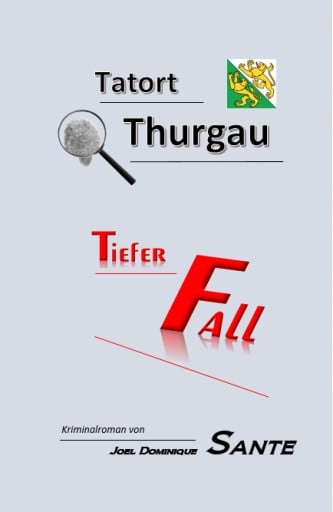 Portada del libro «Tatort Thurgau», de Joel Dominique Sante