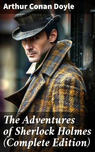 Portada del libro «The Adventures of Sherlock Holmes (Complete Edition)», de Arthur Conan Doyle