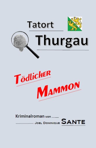 Portada del libro «Tatort Thurgau», de Joel Dominique Sante