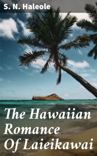 The Hawaiian Romance Of Laieikawai