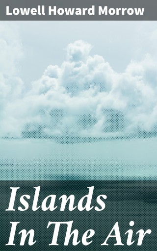 Portada del libro «Islands In The Air», de Lowell Howard Morrow
