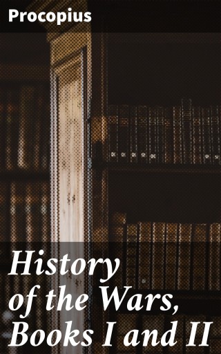 History of the Wars, Books I and II