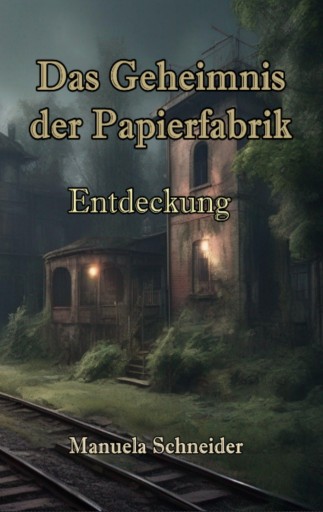 Portada del libro «Das Geheimnis der Papierfabrik», de Manuela Schneider
