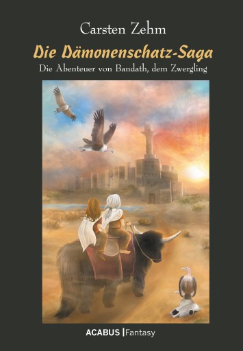 Portada del libro «Die Dämonenschatz-Saga. Die Abenteuer von Bandath, dem Zwergling», de Carsten Zehm