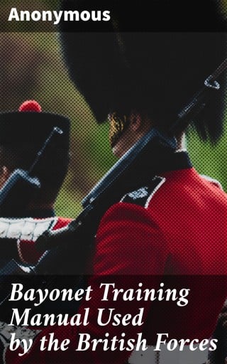 Bayonet Training Manual Used by the British Forces