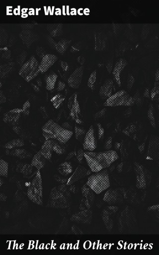 Portada del libro «The Black and Other Stories», de Edgar Wallace