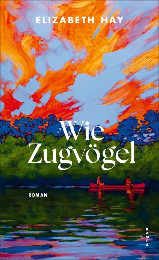 Portada del libro «Wie Zugvögel», de Elizabeth Hay