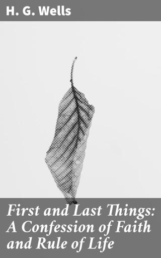 First and Last Things: A Confession of Faith and Rule of Life