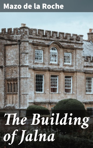 The Building of Jalna