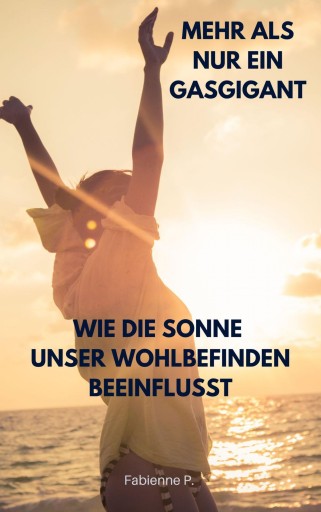 Wie die Sonne unser Wohlbefinden beeinflusst