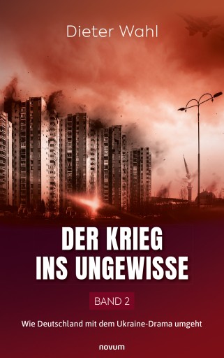 Portada del libro «Der Krieg ins Ungewisse – Band 2», de Dieter Wahl