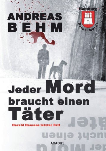 Portada del libro «Hamburg - Deine Morde. Jeder Mord braucht einen Täter», de Andreas Behm