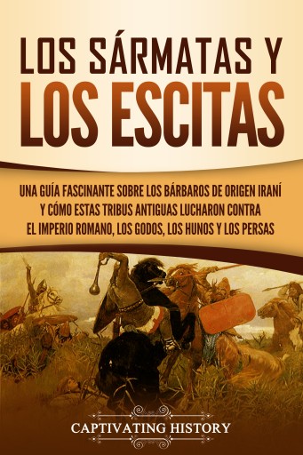 Portada del libro «Los sármatas y los escitas», de Captivating History