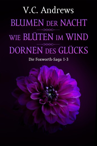 Portada del libro «Die Foxworth-Saga 1-3», de V.C. Andrews
