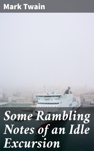 Some Rambling Notes of an Idle Excursion