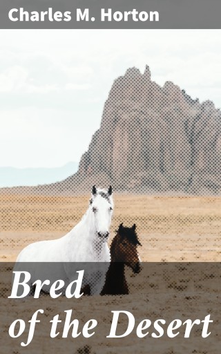 Bred of the Desert