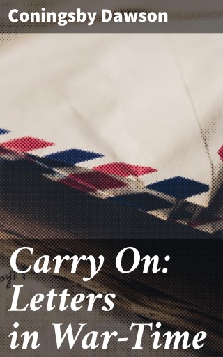 Carry On: Letters in War-Time