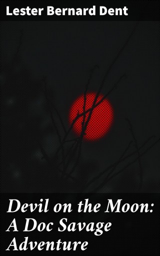 Devil on the Moon: A Doc Savage Adventure