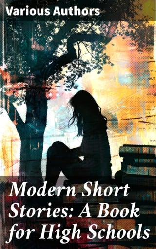 Modern Short Stories: A Book for High Schools