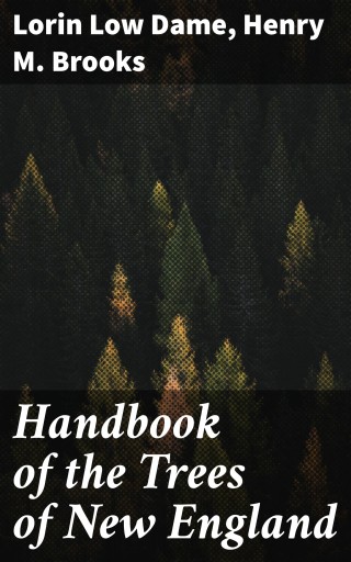 Handbook of the Trees of New England