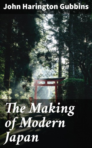 Portada del libro «The Making of Modern Japan», de John Harington Gubbins