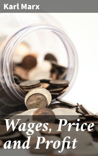 Wages, Price and Profit