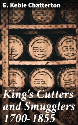 King's Cutters and Smugglers 1700-1855