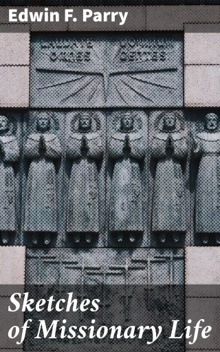 Sketches of Missionary Life
