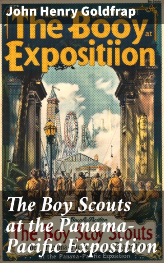 The Boy Scouts at the Panama-Pacific Exposition