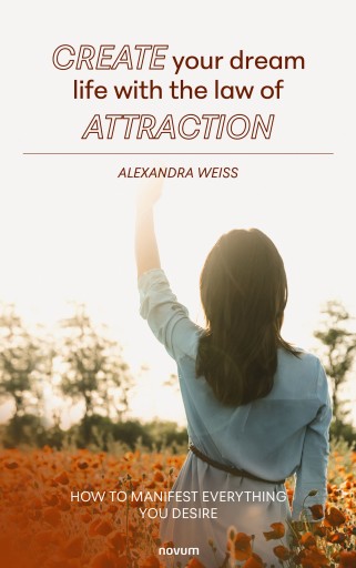 Portada del libro «Create your dream life with the law of attraction», de Alexandra Weiss