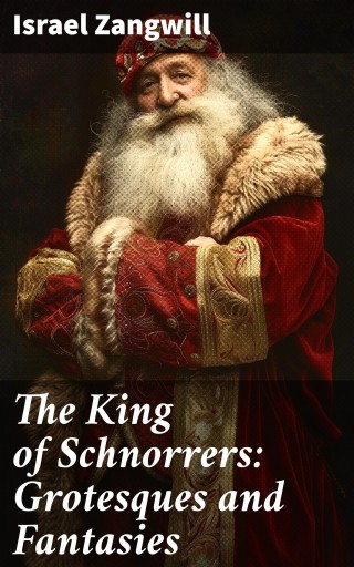 The King of Schnorrers: Grotesques and Fantasies