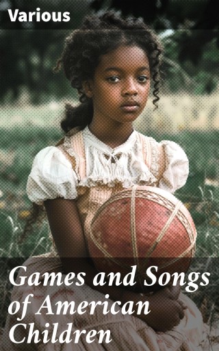 Games and Songs of American Children