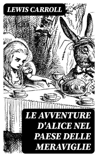 Le avventure d'Alice nel paese delle meraviglie