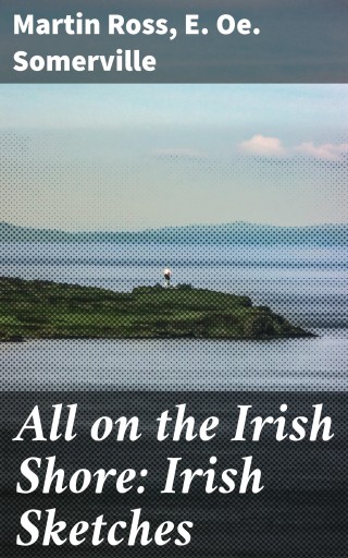 All on the Irish Shore: Irish Sketches