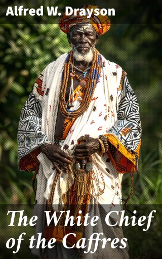 The White Chief of the Caffres