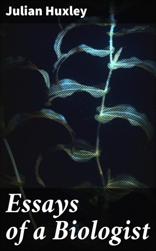 Portada del libro «Essays of a Biologist», de Julian Huxley