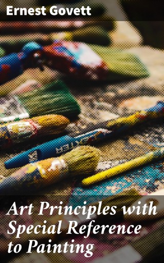 Art Principles with Special Reference to Painting