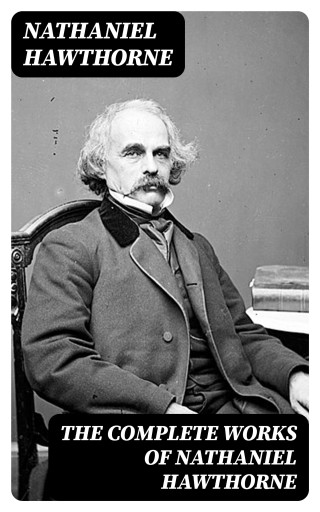 Portada del libro «The Complete Works of Nathaniel Hawthorne», de Nathaniel Hawthorne