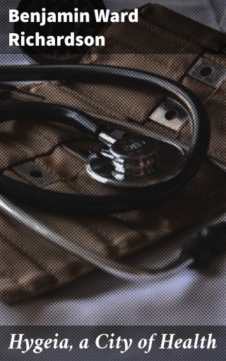 Hygeia, a City of Health