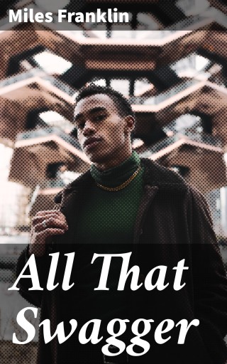 Portada del libro «All That Swagger», de Miles Franklin