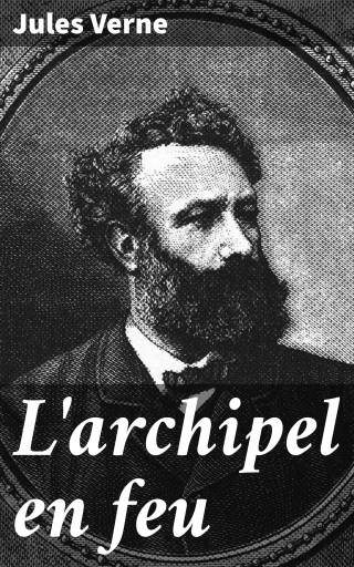 Portada del libro «L'archipel en feu», de Jules Verne