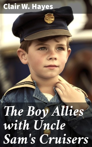 The Boy Allies with Uncle Sam's Cruisers